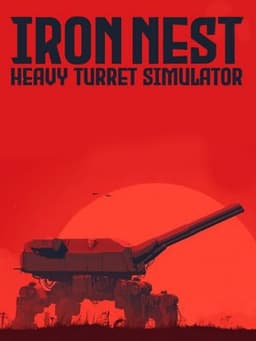 IRON NEST: Heavy Turret Simulator